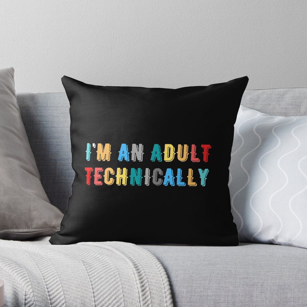 16x16 Multicolor Adult 18th Birthday Gift Shop I'm an Adult Technically Funny 18th Birthday 18 Years Old Throw Pillow
