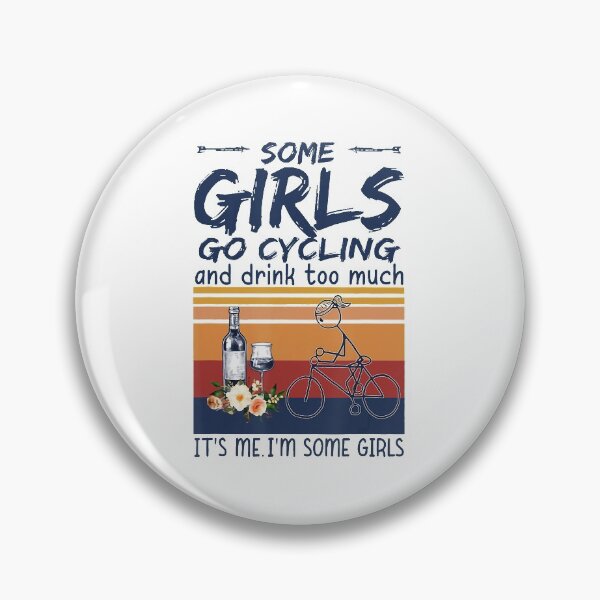Item preview, Some girls go cycling and drink too much designed and sold by Giraud94.