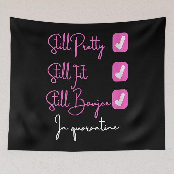 Item preview, Still Pretty Still Fit Still Boujee in Quarantine designed and sold by trendingshop97.