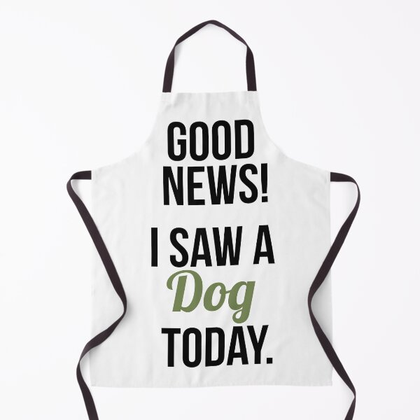 Item preview, Good News I Saw A Dog Today designed and sold by hughhhogan.
