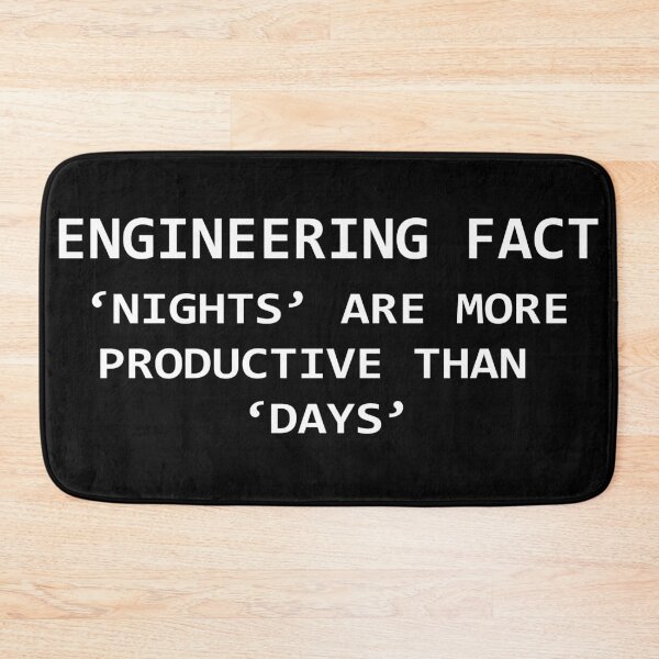 Item preview, ‘Nights’ are more Productive than  ‘Days’ - Engineering Fact  designed and sold by Joni77.