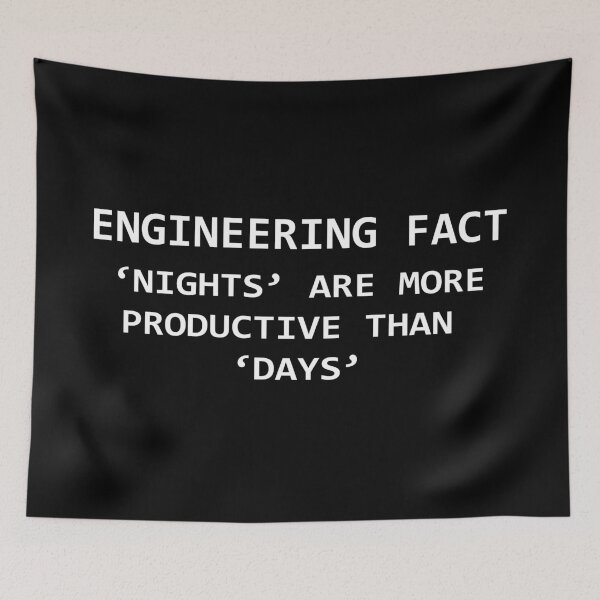 Item preview, ‘Nights’ are more Productive than  ‘Days’ - Engineering Fact  designed and sold by Joni77.