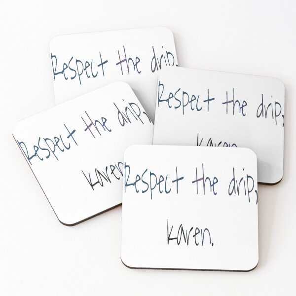 Item preview, Respect the drip, karen designed and sold by ihebwkqh17.