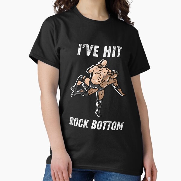 Item preview, I've Hit Rock Bottom designed and sold by WrestleDead256.