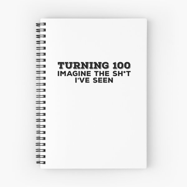 Item preview, 100 Years Old | Imagine the Sh*t I've Seen | Birthday designed and sold by Maria Garcia.
