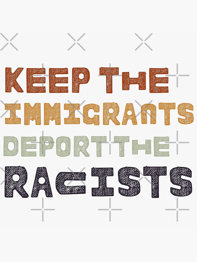 Disover Keep The Immigrants Deport The Racists 4 | Fight For Equality Premium Matte Vertical Poster