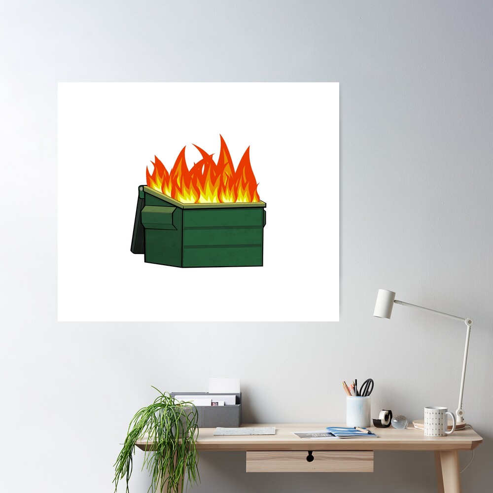 Dumpster on Fire Poster for Sale by Wenzie13