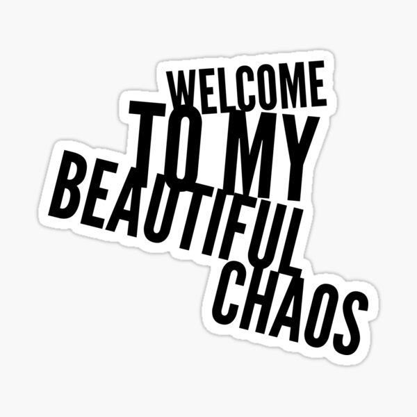 Vista previa del artículo con la obra «Bienvenido a My Beautiful Chaos», diseñado y vendido por Michael & Val Saletta.