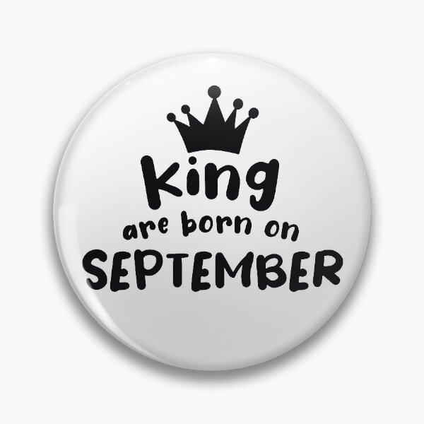 Item preview, Birthday the king was born in September designed and sold by Astralia.