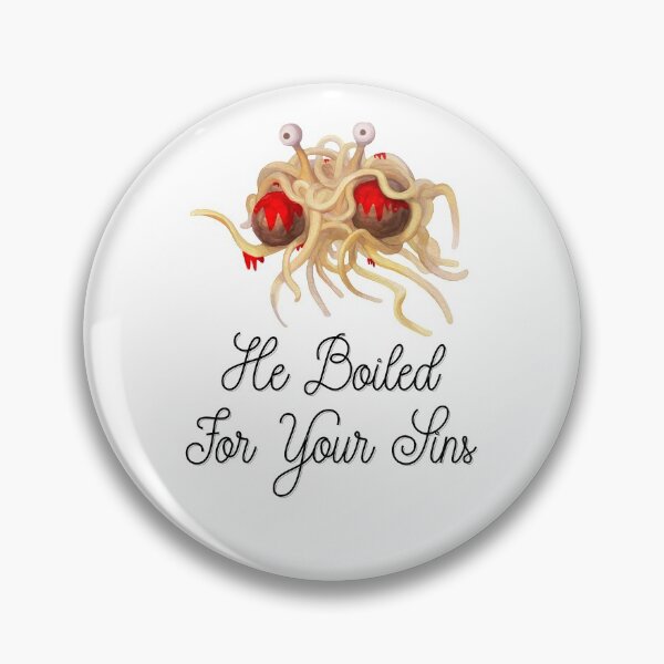 Item preview, Flying Spaghetti Monster - He Boiled For Your Sins designed and sold by sherwinc.