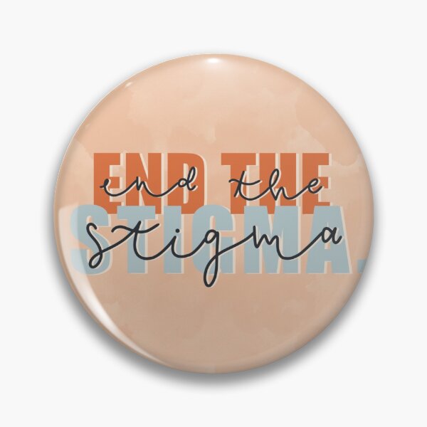 End The Stigma Pin Button Pin