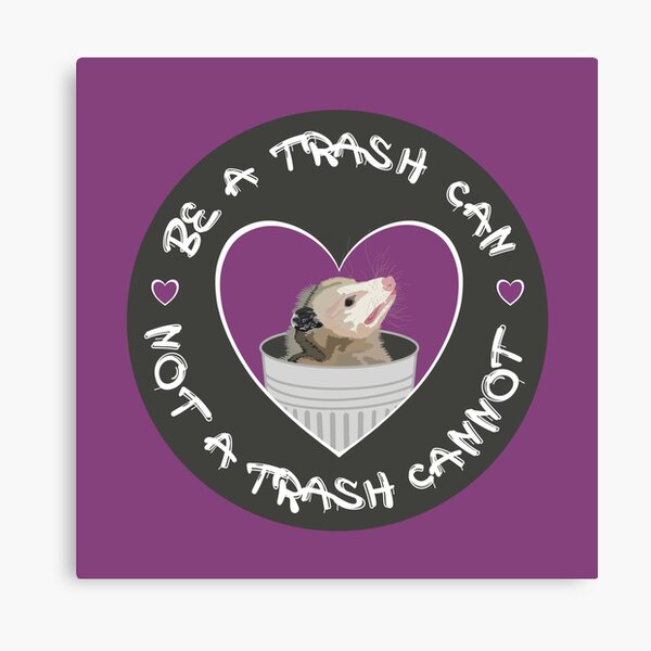 Be a Trash Can Canvas Print