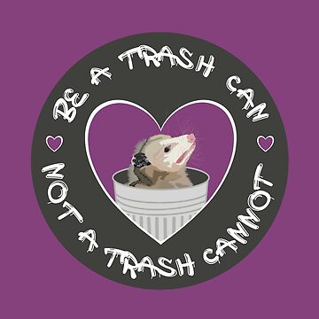 Artwork thumbnail, Be a Trash Can by Mack Mercury