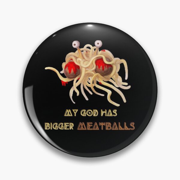 Item preview, Flying Spaghetti Monster - My God Has Bigger Meatballs designed and sold by sherwinc.