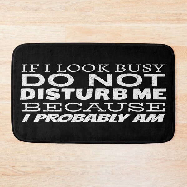 Item preview, If Look Busy Do not Disturb me - A subtle reminder designed and sold by Masayakana.