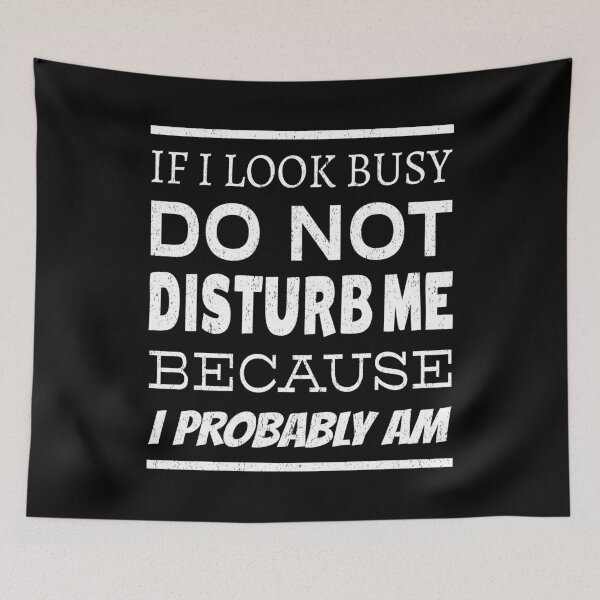 Item preview, If Look Busy Do not Disturb me - A subtle reminder designed and sold by Masayakana.