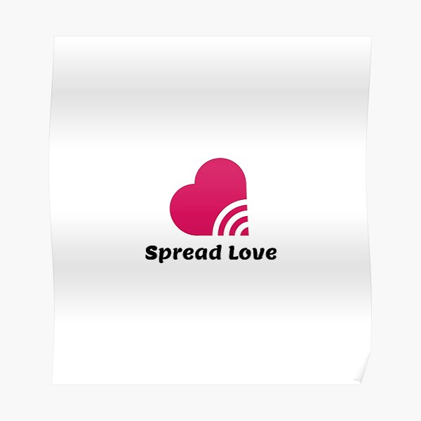 Cute Spread Love Perfect T For Girlfriend And Wife Poster By