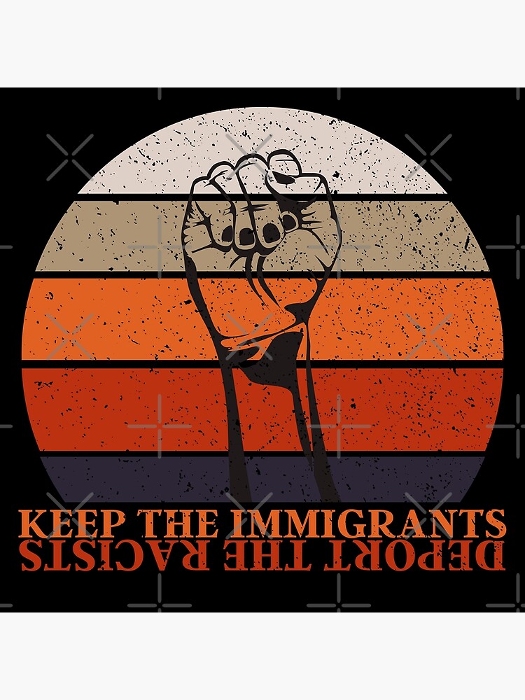 Discover Keep The Immigrants Deport The Racists | Retro Equality Sunset 3 Premium Matte Vertical Poster