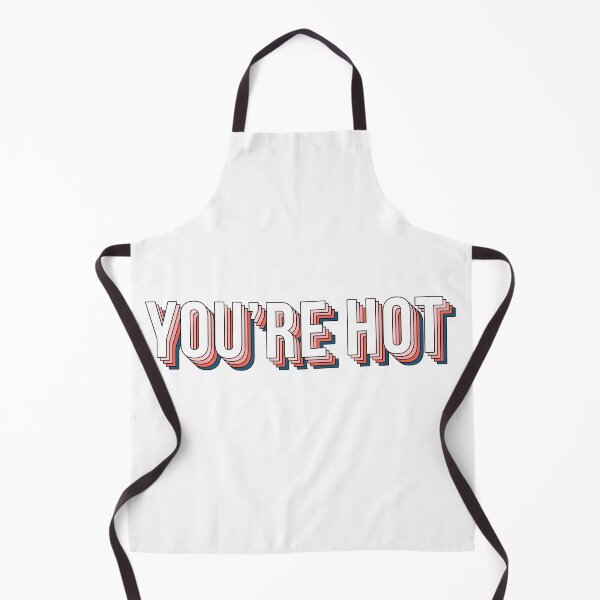 Item preview, You're Hot designed and sold by hughhhogan.