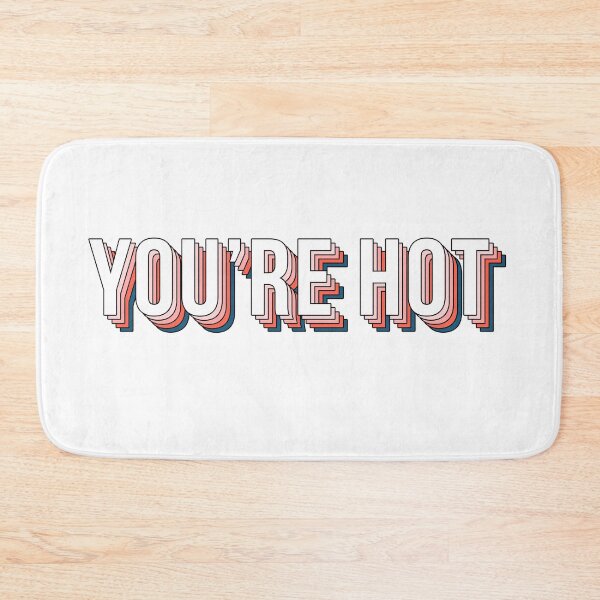 Item preview, You're Hot designed and sold by hughhhogan.