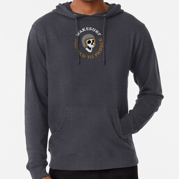 Wakesurf - Too Old To Paddle Lightweight Hoodie