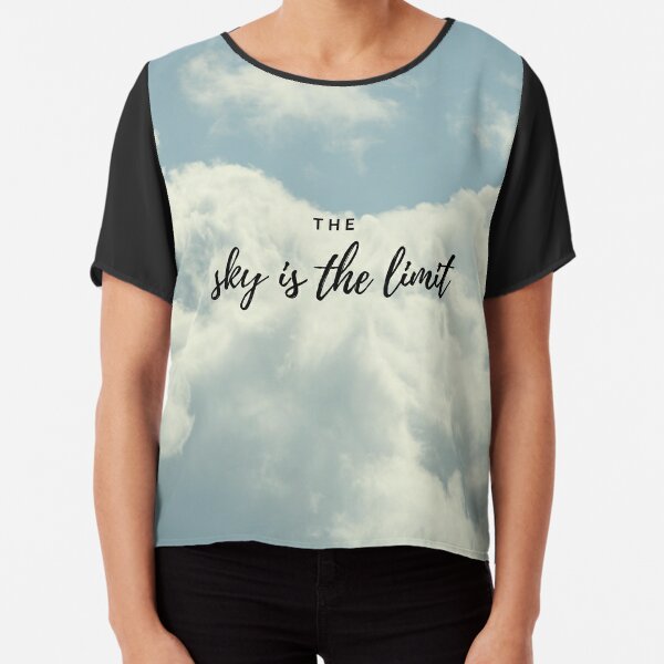 sky's the limit t shirt