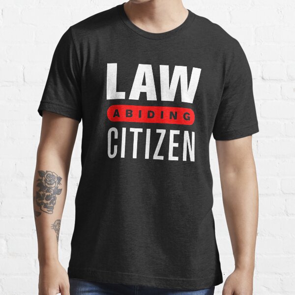 Law Abiding Citizen Essential T-Shirt