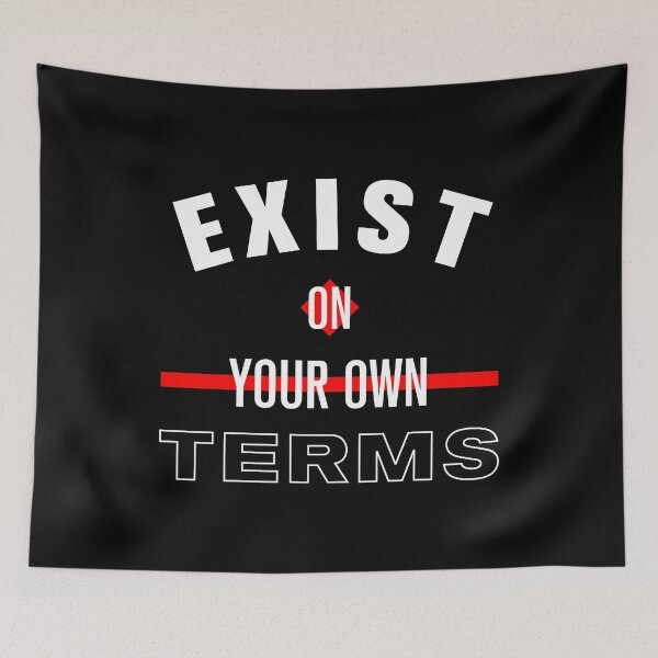 Item preview, Exist On Your Own Terms designed and sold by Syahrasi.