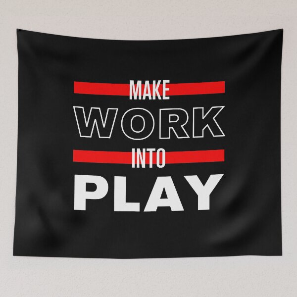 Item preview, Make Work Into Play designed and sold by Syahrasi.