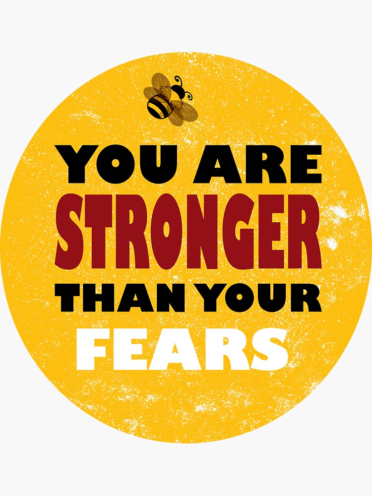 "You Are Stronger Than Your Fears" Sticker by fareehaahmed Redbubble