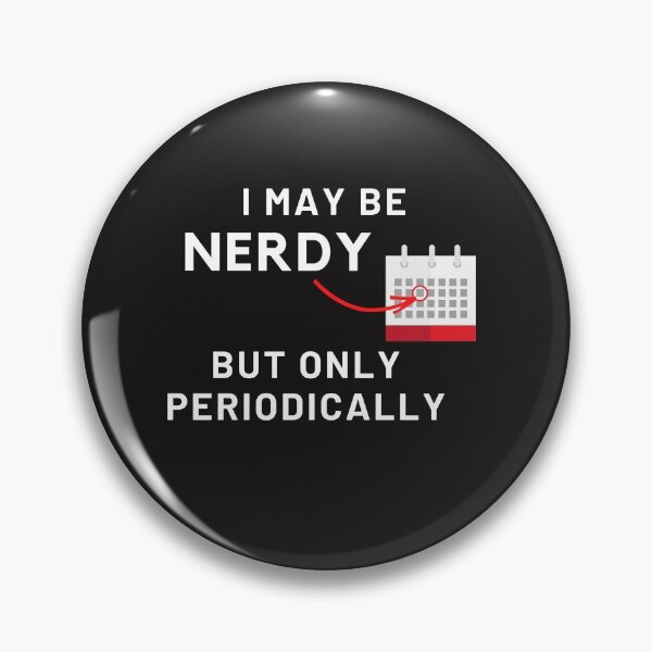 Item preview, I May Be Nerdy But Only Periodically Funny Science T Shirt designed and sold by berryQ.