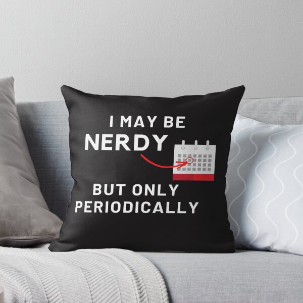 Item preview, I May Be Nerdy But Only Periodically Funny Science T Shirt designed and sold by berryQ.