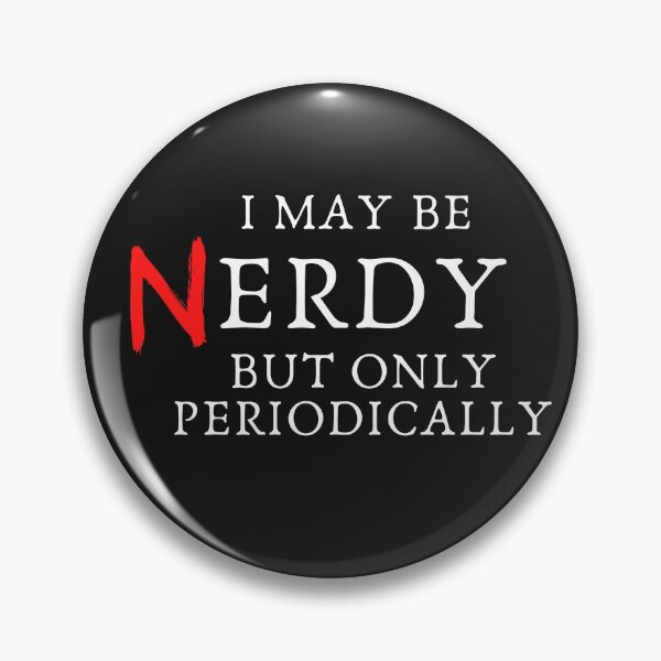 Item preview, I May Be Nerdy But Only Periodically Funny Science T Shirt designed and sold by berryQ.
