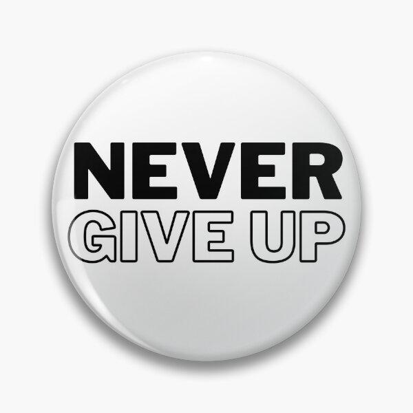 Item preview, Never Give up ! designed and sold by I & Y -  Designs.