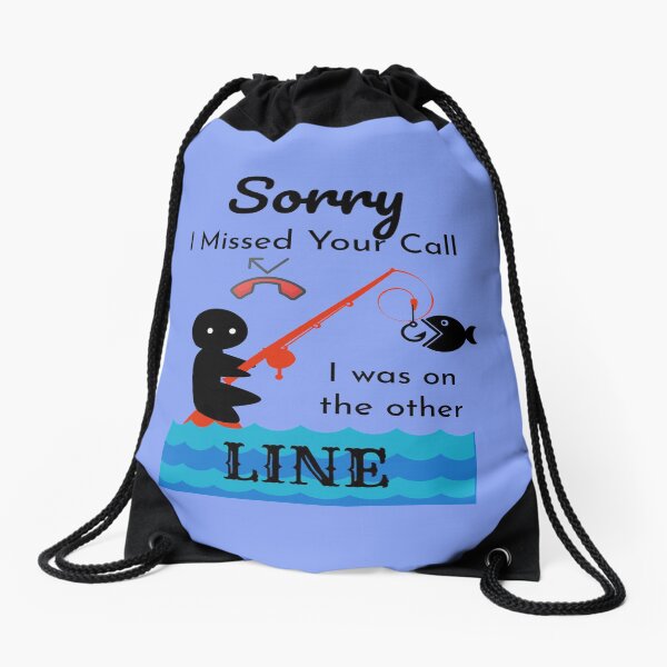 Sorry I missed your call I was on the other line Drawstring Bag