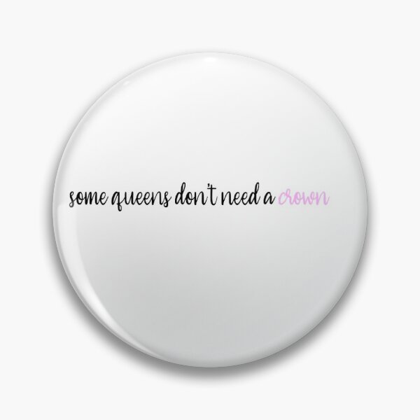 Item preview, some queens don’t need a crown! designed and sold by cassidyjohnston.