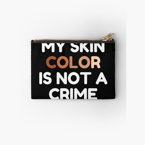 Item preview, My skin color is not a crime designed and sold by nimitkhurana.