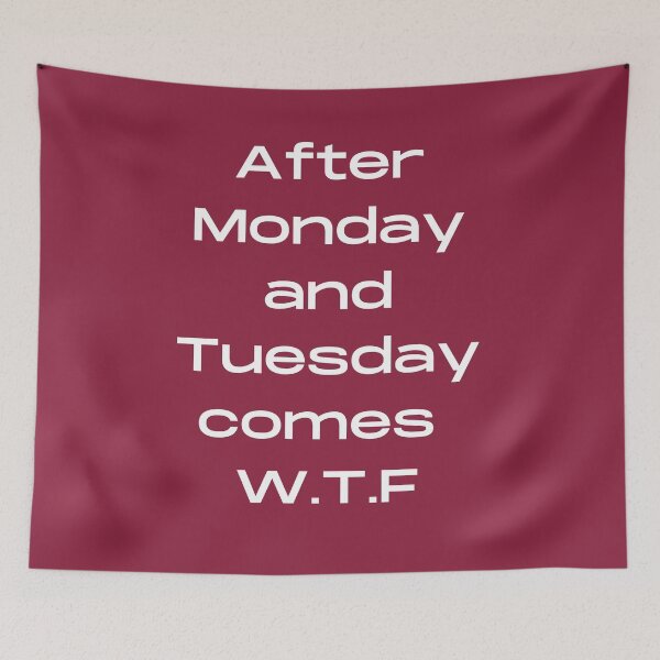 Item preview, After Monday Tuesday comes WTF designed and sold by Felicity-K.