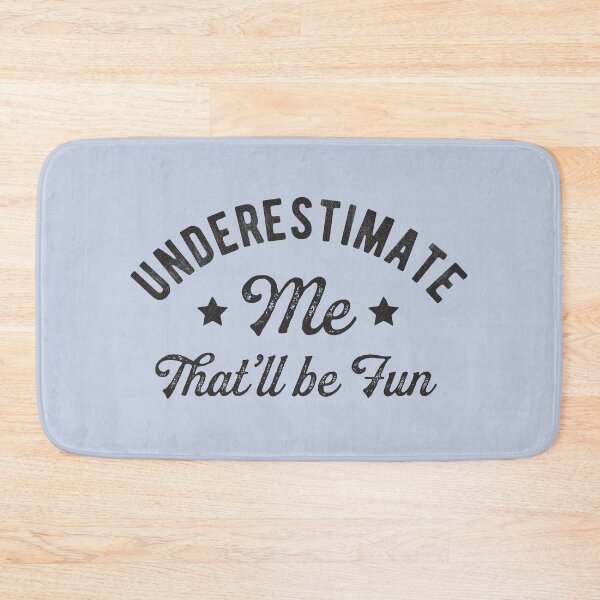 Item preview, Underestimate Me That'll Be Fun Sarcastic Quote Funny Motivational Gift designed and sold by alenaz.