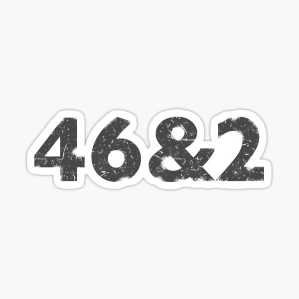 46 & 2 Sticker