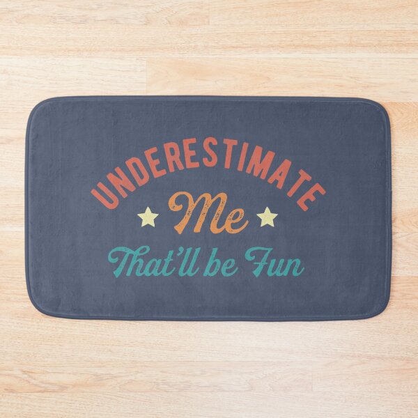 Item preview, Underestimate Me That'll Be Fun Vintage Text Funny Sarcastic Quote  designed and sold by alenaz.