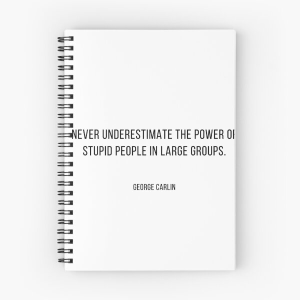 Item preview, George Carlin dijo que nunca subestimes el poder de las personas estúpidas en grupos grandes. designed and sold by Palash Jain.