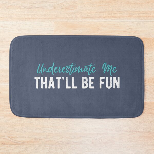 Item preview, Underestimate Me That'll Be Fun Funny Saying  designed and sold by alenaz.