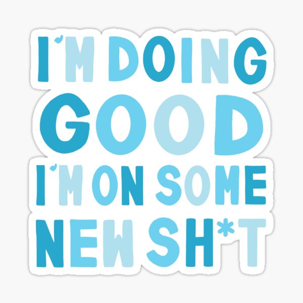 I'm Doing Good I'm On Some New Sh*t Taylor Swift The 1 Lyrics - Blues Transparent Sticker