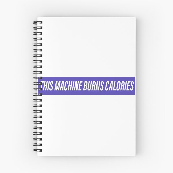 Item preview, THIS MACHINE BURNS CALORIES designed and sold by akerty.