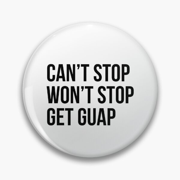Item preview, can't stop won't stop get guap saweetie icy grl designed and sold by goodnfresh.