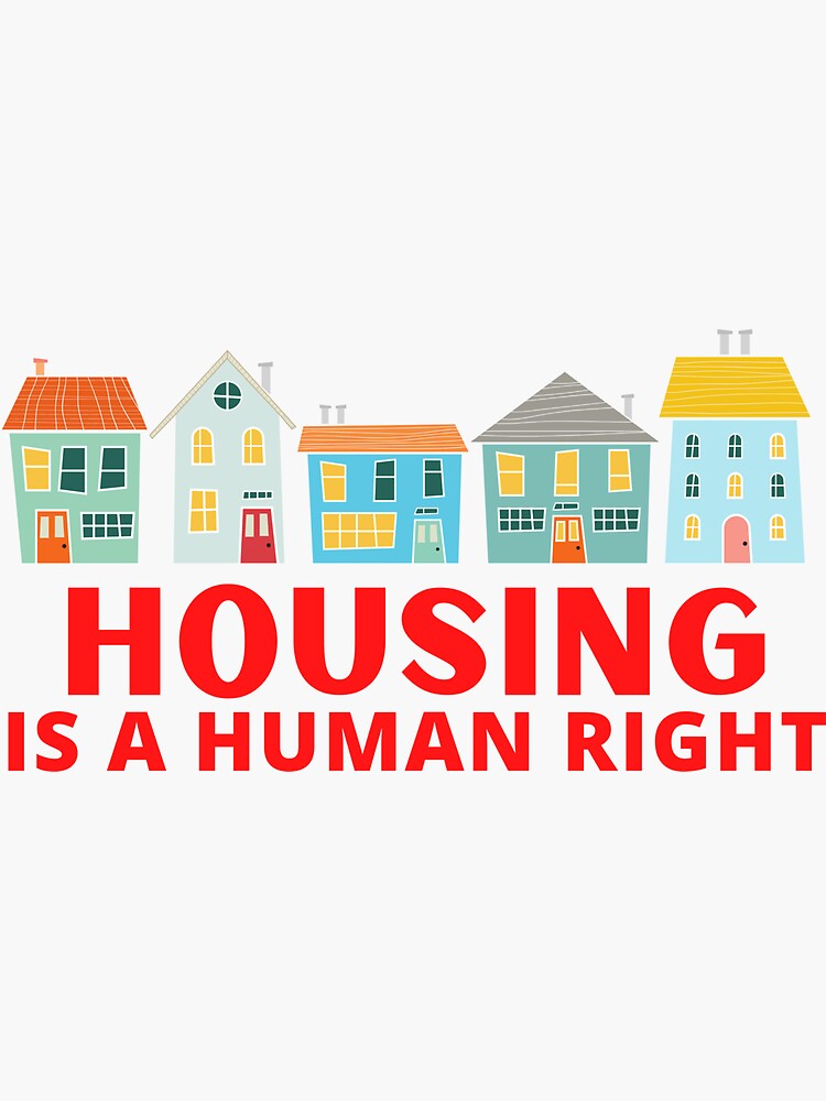 "Housing is a Human Right" Sticker for Sale by Zoranzi Redbubble