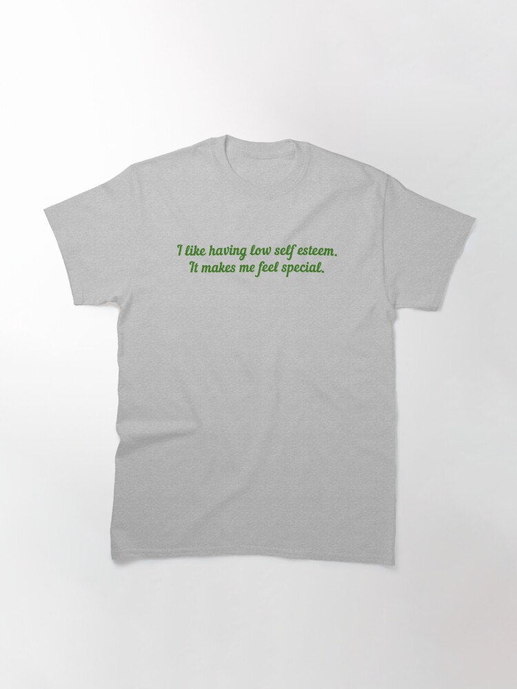 Alternate view of I Like Having Low Self Esteem - Daria Design Classic T-Shirt