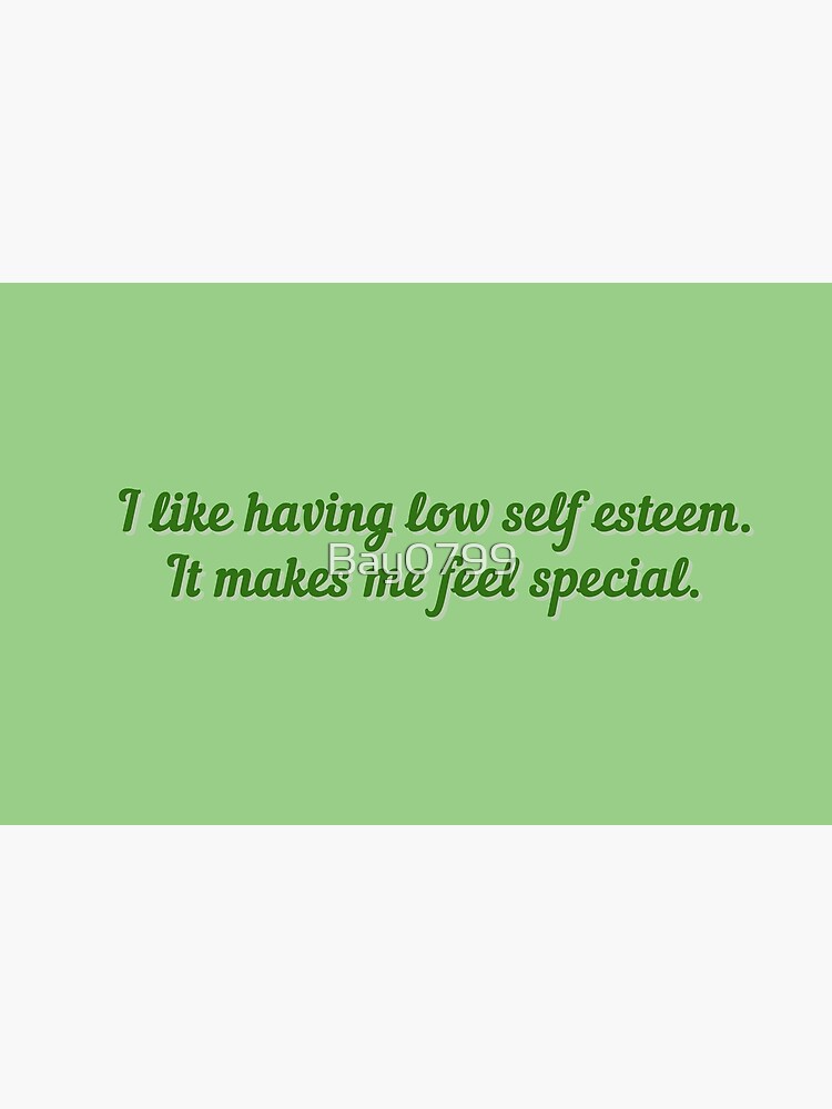 I Like Having Low Self Esteem - Daria Design by Bay0799
