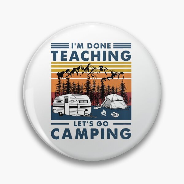 Item preview, I'm Done Teaching Let Go Camping Vintage Teacher Camping designed and sold by Turnershophot.